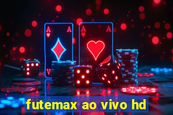 futemax ao vivo hd